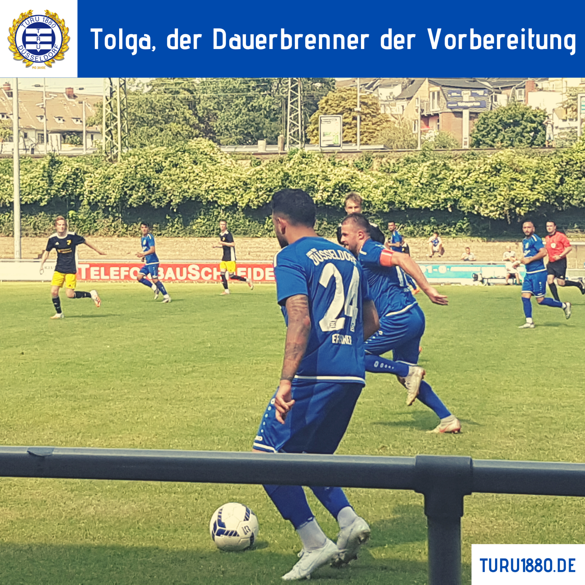 Tolga, der Dauerbrenner der Vorbereitung